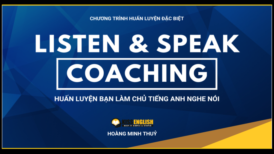 (V2) Lis & Spe Coaching (9.988K_6 tháng) _ KISS English